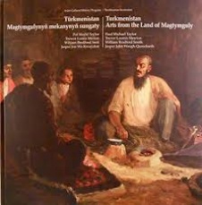 Turkmenistan arts from the lend of Magtymguly