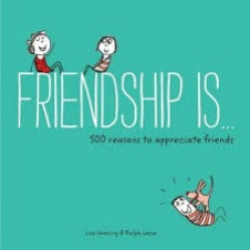 Friendship is .. : 500 reasons to appreciate friends
