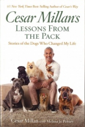 Cesar Millan's Lessons From the Pack : Stories of the Dogs Who Changed My Life