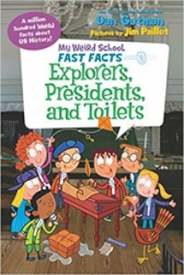 My weird school fast facts : Explorers, presidents, and toilets