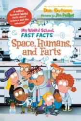 My weird school fast facts : Space, humans, and farts