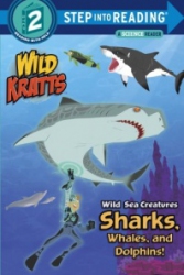 Wild sea creatures : sharks, whales, and dolphins!
