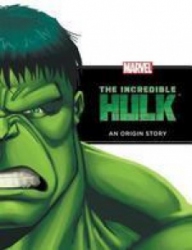 The Incredible Hulk : an origin story