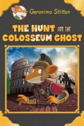 Geronimo Stilton : The Hunt for the Colosseum ghost