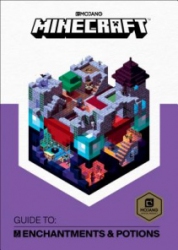 Minecraft guide to : enchantments & potions