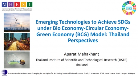 Emerging Technologies to Achieve SDGs  under Bio Economy-Circular Economy-Green Economy (BCG) Model: Thailand  Perspectives