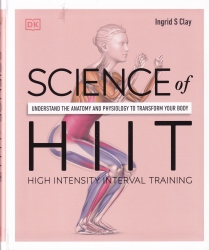 Science of HIIT : understand the anatomy and physiology to transform your body