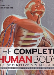 The complete human body : the definitive visual guide