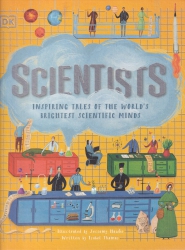 Scientists : Inspiring tales of the world's brightest scientific minds