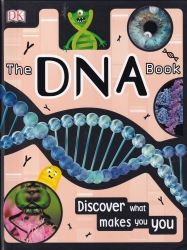 The DNA book : discover what makes you you