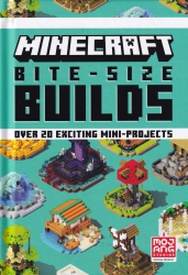 Minecraft bite-size builds : over 20 exciting mini-projects