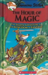 The hour of magic : the eighth adventure in the kingdom of fantasy