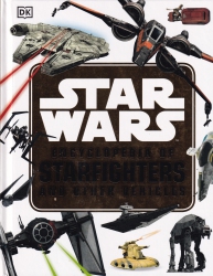 Star Wars encyclopedia of starfighters and other vehicles
