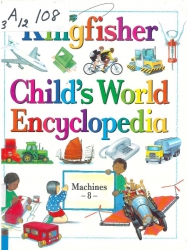 Kingfisher child's world encyclopedia machines 8
